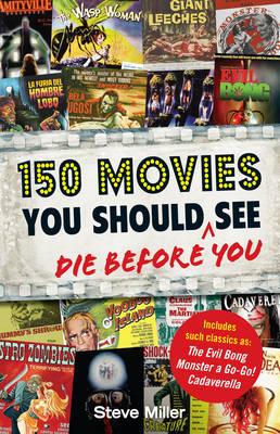 Book cover for 150 Movies You Should Die Before You See