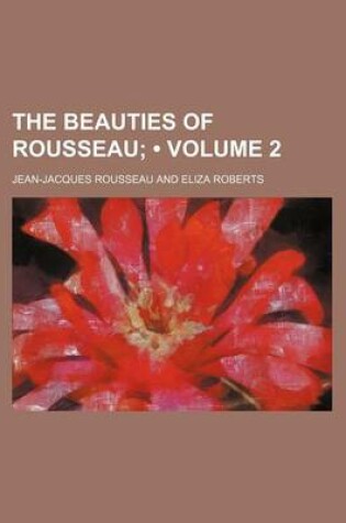 Cover of The Beauties of Rousseau (Volume 2)