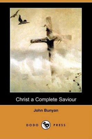 Cover of Christ a Complete Saviour (Dodo Press)