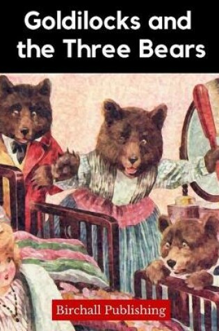 Cover of Goldilocks and the Three Bears