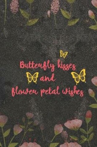 Cover of Butterfly Kisses And Flower Petal Wishes