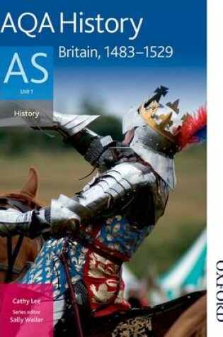 Cover of AQA History AS: Unit 1 Britain, 1483-1529