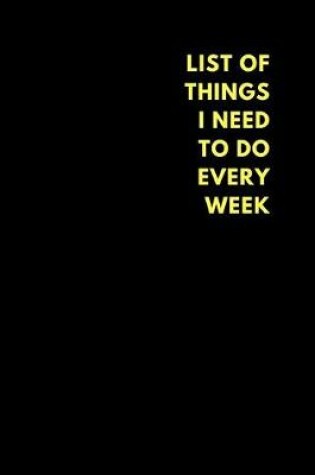 Cover of List of Things I Need to Do Every Week