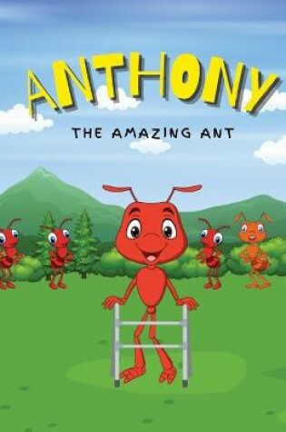 Cover of Anthony the Amazing Ant