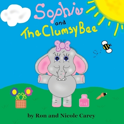 Book cover for Sophie and the Clumsy Bee-revision 2023