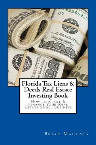 Cover of Florida Tax Liens & Deeds Real Estate Investing Book