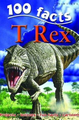 Cover of 100 Facts T Rex