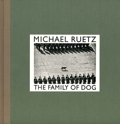 Book cover for Michael Ruetz: The Family of Dog