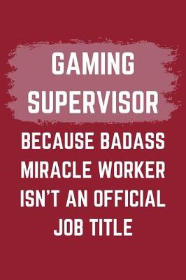 Book cover for Gaming Supervisor Because Badass Miracle Worker Isn't An Official Job Title