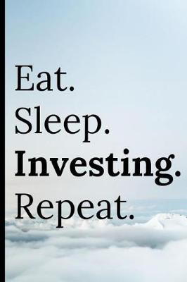 Book cover for Eat Sleep Investing Repeat