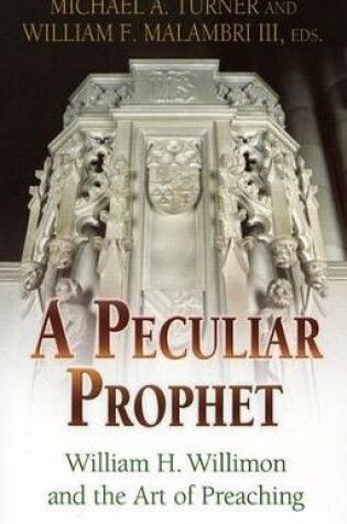 Cover of A Peculiar Prophet William H Willimon and the Art of Preaching