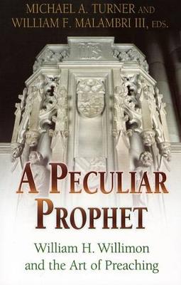 Book cover for A Peculiar Prophet William H Willimon and the Art of Preaching