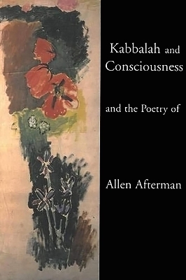 Book cover for Kabbalah and Consciousness and the Poetry of Allen Afterman