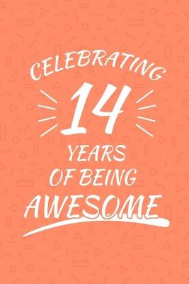 Book cover for Celebrating 14 Years Of Being Awesome