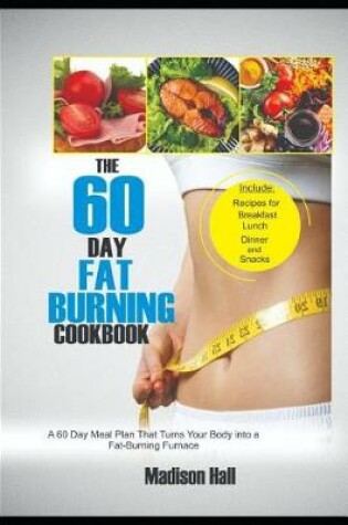 Cover of The 60 Day Fat Burning Cookbook