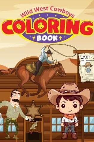 Cover of Wild West Cowboys Coloring Book For Kids