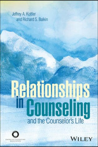 Cover of Relationships in Counseling and the Counselor's Life
