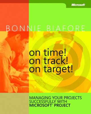 Book cover for On Time! On Track! On Target! Managing Your Projects Successfully with Microsoft Project