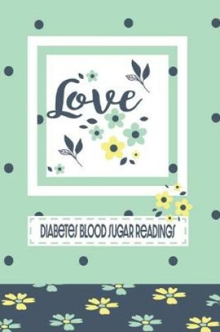 Cover of Love Diabetes Blood Sugar Readings