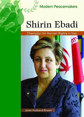 Book cover for Shirin Ebadi: Champion for Human Rights in Iran. Modern Peacemakers.