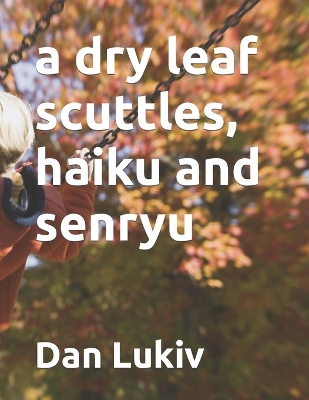 Book cover for A dry leaf scuttles, haiku and senryu