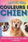 Book cover for Arc-en-Ciel Junior, Couleurs de Chiens