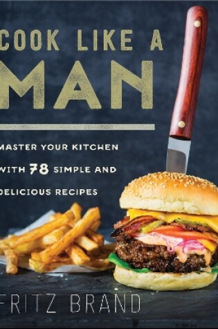 Cover of Cook Like a Man