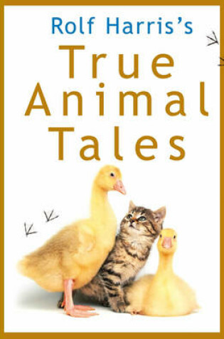 Cover of True Animal Tales