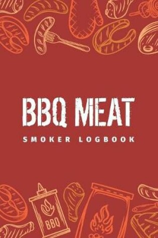 Cover of BBQ Meat Smoker Logbook