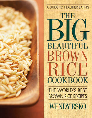 Book cover for Big Beautiful Brown Rice Cookbook