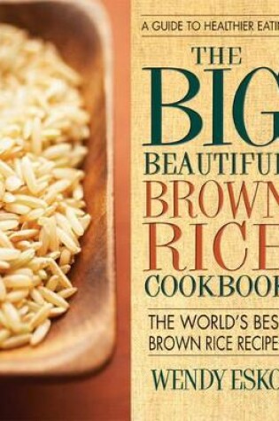 Cover of Big Beautiful Brown Rice Cookbook