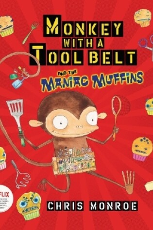 Cover of Monkey with a Tool Belt and the Maniac Muffins
