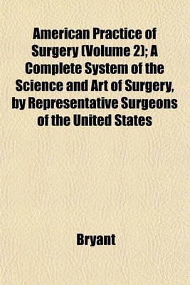 Book cover for American Practice of Surgery (Volume 2); A Complete System of the Science and Art of Surgery, by Representative Surgeons of the United States