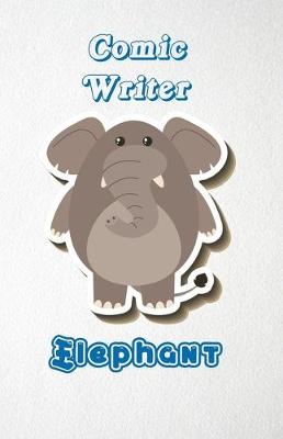 Book cover for Comic Writer Elephant A5 Lined Notebook 110 Pages