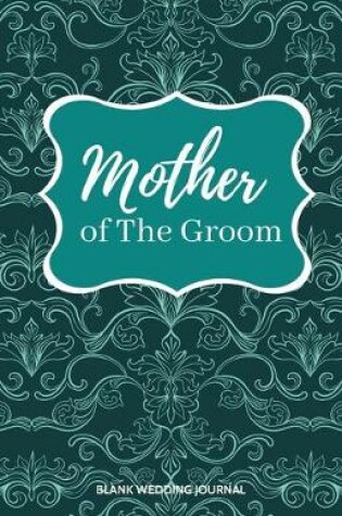 Cover of Mother of The Groom Small Size Blank Journal-Wedding Planner&To-Do List-5.5"x8.5" 120 pages Book 2