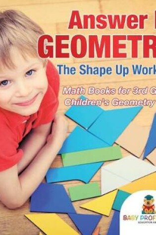 Cover of Answer Me Geometry! The Shape Up Workbook - Math Books for 3rd Graders Children's Geometry Books