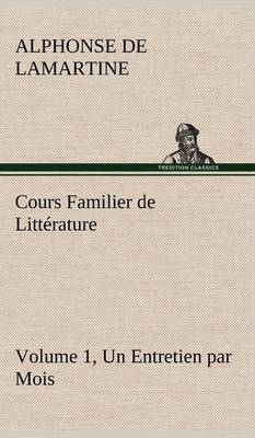 Book cover for Cours Familier de Littérature (Volume 1) Un Entretien par Mois