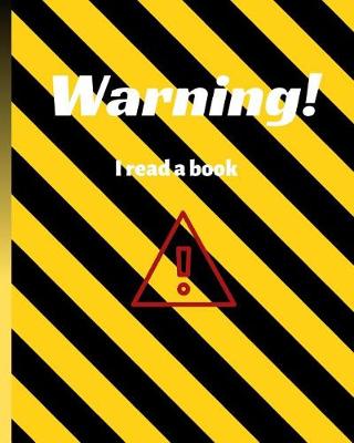 Book cover for Warning I Read a Book