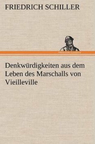 Cover of Denkwurdigkeiten Aus Dem Leben Des Marschalls Von Vieilleville