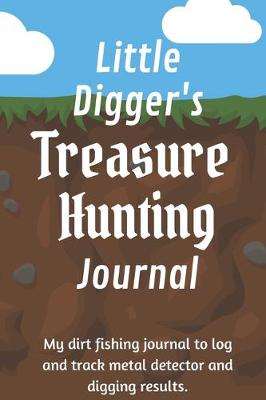 Cover of Little Digger's Treasure Hunting Journal