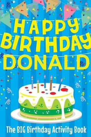 Cover of Happy Birthday Donald - The Big Birthday Activity Book