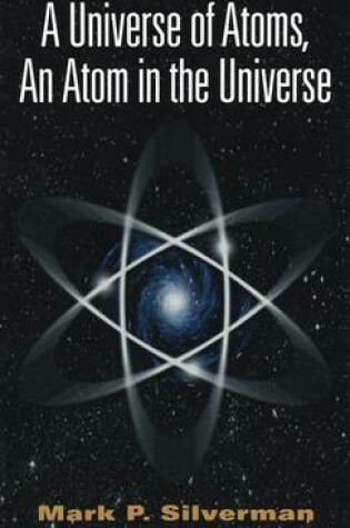 Cover of A Universe of Atoms, An Atom in the Universe