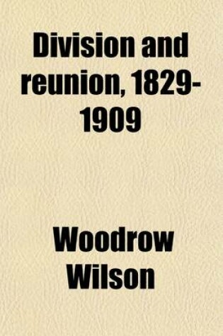 Cover of Division and Reunion, 1829-1909