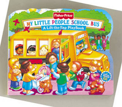 Cover of Fisher Price School Bus Lift the Flap