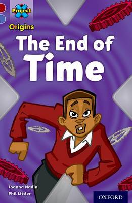 Cover of Project X Origins: Dark Red Book Band, Oxford Level 17: Time: The End of Time