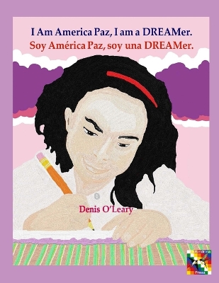 Book cover for I Am America Paz, I am a DREAMer.