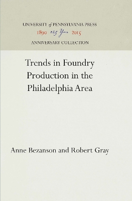 Cover of Trends in Foundry Production in the Philadelphia Area