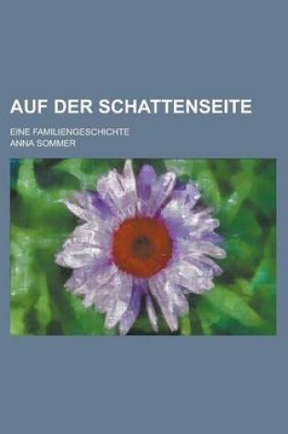 Cover of Auf Der Schattenseite; Eine Familiengeschichte