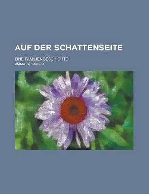 Book cover for Auf Der Schattenseite; Eine Familiengeschichte