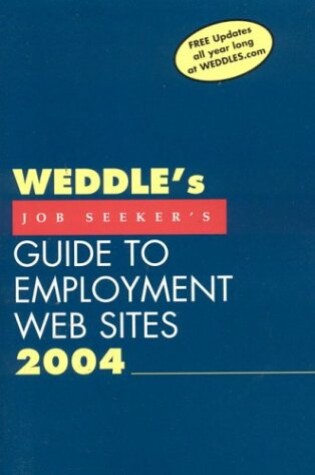 Cover of Weddle's 2004 Job Seeker's Guide to Employment Web Sites